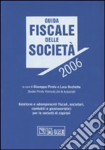 Guida fiscale delle società. Gestione e adempimenti fiscali, societari, contabili e giuslavoristici per le società di capitali libro