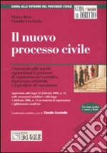 Il nuovo processo civile. Commento alle novità riguardanti il processo di cognizione ed esecutivo, il processo arbitrale e il giudizio di cassazione libro