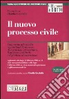 Il nuovo processo civile. Commento alle novità riguardanti il processo di cognizione ed esecutivo, il processo arbitrale e il giudizio di cassazione libro