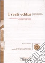 I reati edilizi. Con CD-ROM libro