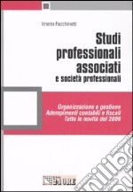 Studi professionali associati e società professionali. Organizzazione e gestione. Adempimenti contabili e fiscali libro