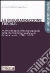 La programmazione fiscale. Predeterminazione della base imponibile. Inibizione dei poteri di accertamento. Adeguamento per il 2003 e il 2004 libro