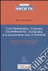 Trasformazione, fusione, conferimento, scissione e liquidazione delle società. Con CD-ROM libro