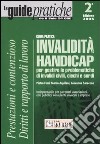 Invalidità & handicap. Guida pratica per gestire le problematiche di invalidi civili, ciechi e sordi libro