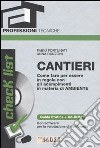 Cantieri. Come fare per essere in regola con gli adempimenti in materia di ambiente. Guida pratica. Con CD-ROM libro