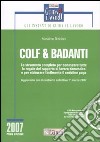 Colf & badanti. Lo strumento completo per conoscere tutte le regole del rapporto di lavoro domestico e per elaborare facilmente il cedolino paga . Con CD-ROM libro