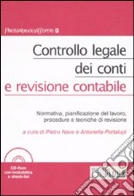 Controllo legale dei conti e revisione contabile. Normativa; pianificazione del lavoro; procedure e tecniche di revisione. Con CD-ROM libro