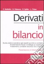 Derivati in bilancio. Guida pratico-operativa agli aspetti giuridici e contabili libro