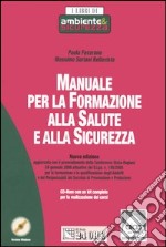 Manuale per la formazione alla salute e alla sicurezza. Con CD-ROM