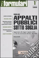 Formulario appalti pubblici sotto soglia. Con CD-ROM libro