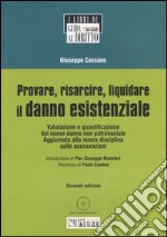 Provare, risarcire e liquidare il danno esistenziale. Con CD-ROM libro