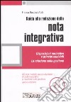 Guida alla redazione della nota integrativa. Disposizioni normative e principi contabili. La relazione sulla gestione. Con CD-ROM libro
