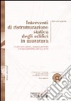 Interventi di ristrutturazione statica degli edifici in muratura. Analisi dei dissesti, consolidamento e miglioramento dell'esistente. Con CD-ROM libro