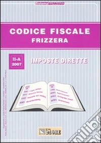 Codice fiscale Frizzera. Vol. 2: Imposte dirette libro