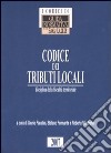 Codice dei tributi locali. Disciplina della fiscalità territoriale libro