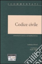 Codice civile. Annotato con la giurisprudenza libro