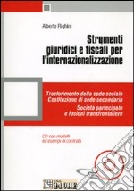 Strumenti giuridici e fiscali per l'internazionalizzazione. Con CD-ROM