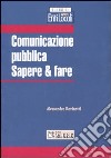 Comunicazione pubblica. Sapere & fare libro