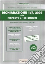 Dichiarazione Iva 2007 e le risposte a 100 quesiti libro