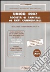 Unico 2007. Società di capitali ed enti commerciali libro