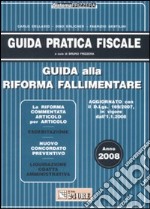 Guida alla riforma fallimentare 2008 libro