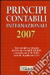 Principi contabili internazionali 2007. Testo completo e integrato dei principi contabili IAS/IFRS e interpretazioni SIC/IFRIC secondo i regolamenti (CE) libro