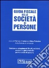 Guida fiscale delle società di persone. Gestione e adempimenti fiscali, societari, contabili e giuslavoristici per le società di persone libro