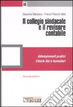 Il collegio sindacale e revisore contabile. Adempimenti pratici. Check-list e formulari libro