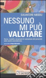 Nessuno mi può valutare. Storie, modelli e strumenti di valutazione del personale nella sanità aziendalizzata