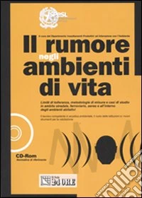 Il rumore negli ambienti di vita. Con CD-ROM libro