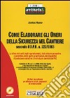 Come elaborare gli oneri della sicurezza nel cantiere secondo il D.P.R. 222/2003. Con CD-ROM libro