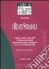 I reati stradali. Aspetti sostanziali e processuali del diritto penale stradale libro