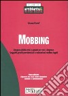 Mobbing. Responsabilità civili e penali per enti e imprese. Soggetti, profili previdenziali e valutazioni medico-legali libro