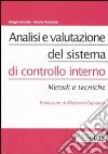 Analisi e valutazione del sistema di controllo interno. Metodi e tecniche libro