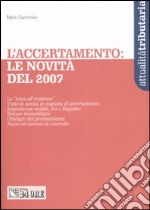 L'accertamento: le novità del 2007 libro