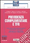 Previdenza complementare e TFR. Guida pratica a tutte le novità per le aziende e i lavoratori dal 1° gennaio 2007 libro