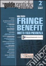 Guida pratica fringe benefit. Diritto, fisco, previdenza libro