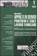 Guida pratica appalti di servizi portieri e colf, lavoro familiare 2007 libro