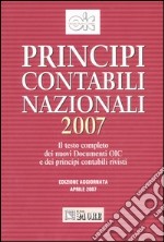 Principi contabili nazionali 2007. Il testo completo dei nuovi documenti OIC e dei principi contabili rivisti libro