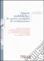 Opere pubbliche: le nuove modalità di realizzazione libro