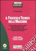 Il fascicolo tecnico delle macchine. Con CD-ROM