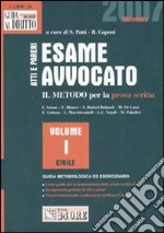 Atti e pareri. Il metodo per la prova scritta. Vol. 1: Civile. Guida metodologica ed eserciziario libro