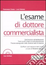 L'esame di dottore commercialista. Con CD-ROM libro