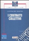 I contratti collettivi. Con CD-ROM libro