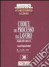 Codice del processo del lavoro. Disciplina delle controversie libro