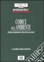 Codice dell'ambiente. Disciplina antinquinamento e tutela delle risorse naturali libro