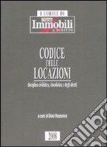 Codice delle locazioni. Disciplina civilistica, vincolistica e degli sfratti