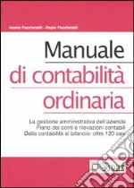 Manuale di contabilità ordinaria. La gestione amministrativa dell'azienda. Piano dei conti e rilevazioni contabili. Dalla contabilità al bilancio: oltre 120 casi libro