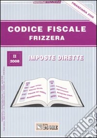 Codice fiscale Frizzera. Vol. 2: Imposte dirette libro