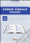 Codice fiscale Frizzera. Vol. 1: Imposte indirette libro